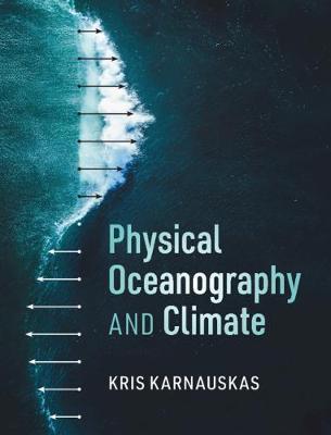 Physical Oceanography and Climate by Kris Karnauskas | Waterstones