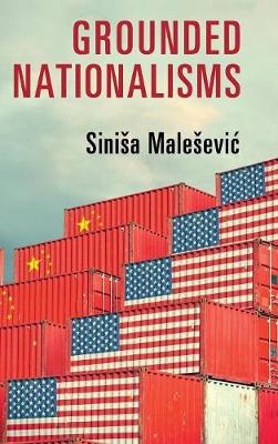 Grounded Nationalisms: A Sociological Analysis (Hardback)