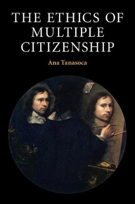 Contemporary Political Theory: The Ethics of Multiple Citizenship (Hardback)