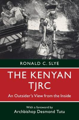 The Kenyan TJRC: An Outsider's View from the Inside (Paperback)