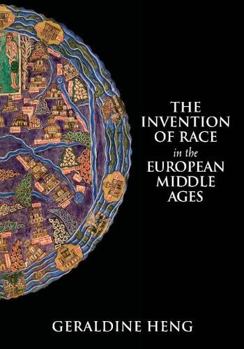 Cambridge University Press The Invention Of Race In The European Middle Ages