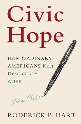 Communication, Society and Politics: Civic Hope : How Ordinary Americans Keep Democracy Alive (Paperback)