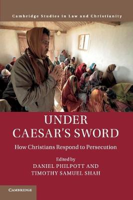 Law and Christianity: Under Caesar's Sword : How Christians Respond to Persecution (Paperback)