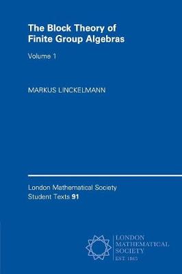 The Block Theory of Finite Group Algebras - London Mathematical Society Student Texts Volume 2 (Paperback)