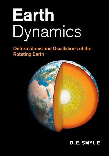 Earth Dynamics: Deformations and Oscillations of the Rotating Earth (Paperback)