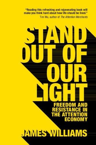 Stand out of our Light: Freedom and Resistance in the Attention Economy (Paperback)