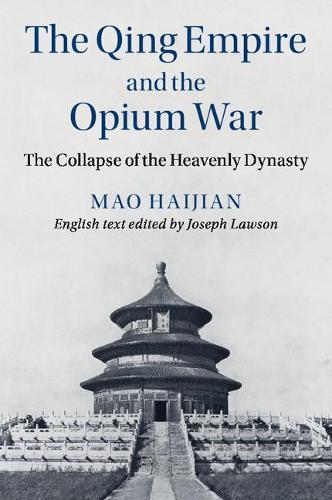 The Qing Empire and the Opium War - Haijian Mao