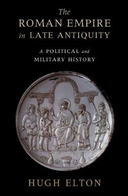 The Roman Empire in Late Antiquity - Hugh Elton