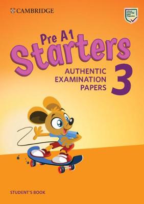 Pre A1 Starters 3 Student's Book: Authentic Examination Papers (Paperback)