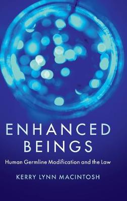 Enhanced Beings: Human Germline Modification and the Law (Hardback)
