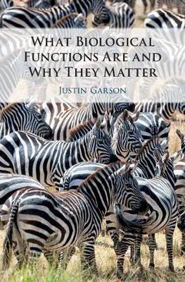 What Biological Functions Are and Why They Matter (Hardback)