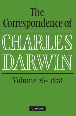 The Correspondence of Charles Darwin: 1878 Volume 26 (Hardback)