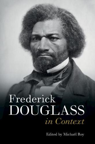 Frederick Douglass in Context by Michaël Roy | Waterstones