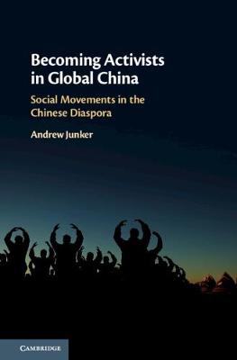 Becoming Activists in Global China: Social Movements in the Chinese Diaspora (Hardback)