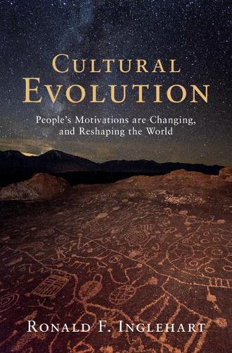 Cultural Evolution: People's Motivations are Changing, and Reshaping the World (Hardback)