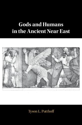 Gods and Humans in the Ancient Near East (Hardback)