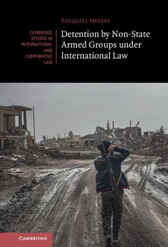 Detention by Non-State Armed Groups under International Law - Cambridge Studies in International and Comparative Law (Hardback)