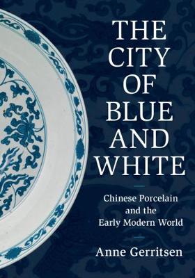 The City of Blue and White by Anne Gerritsen | Waterstones