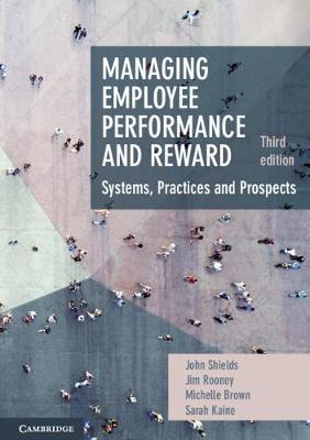 Managing Employee Performance and Reward by John Shields, Jim Rooney ...