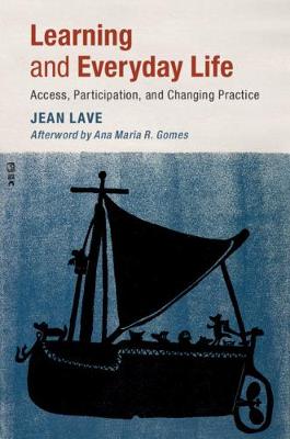 Learning and Everyday Life: Access, Participation, and Changing Practice (Paperback)