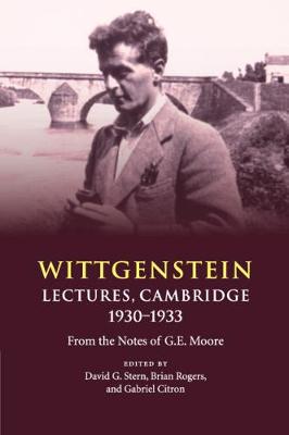 Wittgenstein: Lectures, Cambridge 1930-1933: From the Notes of G. E. Moore (Paperback)