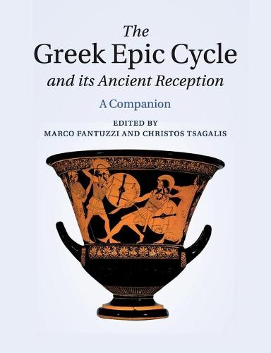 The Greek Epic Cycle and its Ancient Reception: A Companion (Paperback)