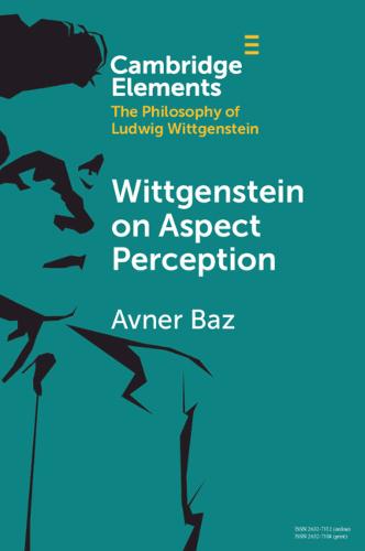 Cambridge University Press Wittgenstein On Aspect Perception