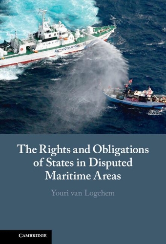 The Rights and Obligations of States in Disputed Maritime Areas (Hardback)