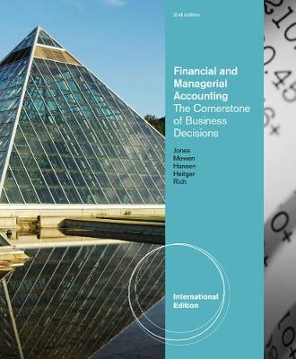 Financial and Managerial Accounting: The Cornerstones of Business Decisions, International Edition (Paperback)