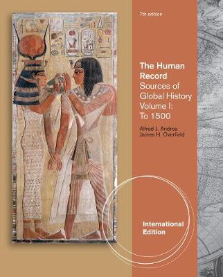 The Human Record: Sources of Global History, Volume I: To 1500, International Edition (Paperback)