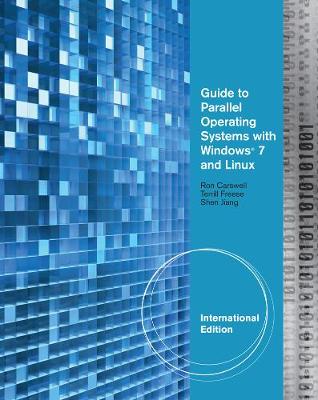 Guide to Parallel Operating Systems with Windows (R) 7 & Linux, International Edition