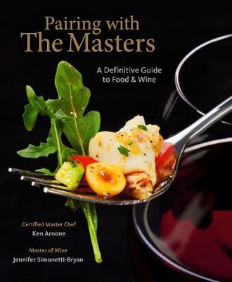 Pairing with the Masters: A Definitive Guide to Food and Wine (Hardback)