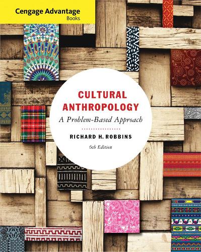 Cengage Advantage Books: Cultural Anthropology: A Problem-Based Approach (Paperback)