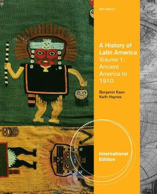 A History of Latin America, Volume 1, International Edition (Paperback)
