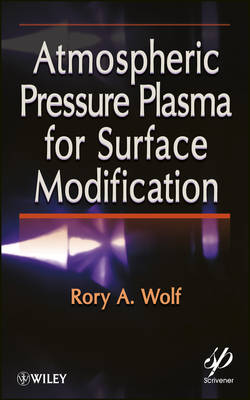 Atmospheric Pressure Plasma for Surface Modification (Hardback)