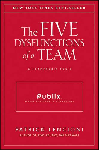 The Five Dysfunctions of a Team: A Leadership Fable - J-B Lencioni Series (Hardback)
