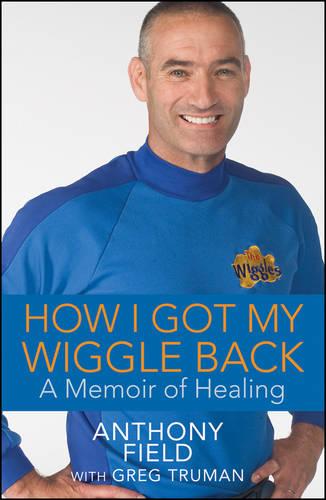 How I Got My Wiggle Back: A Memoir of Healing (Hardback)
