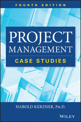 Project Management Case Studies, Fourth Edition (Paperback)