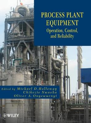 Process Plant Equipment: Operation, Control, and Reliability (Hardback)