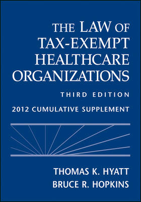The Law of Tax-Exempt Healthcare Organizations 2012: 2012 Supplement (Paperback)