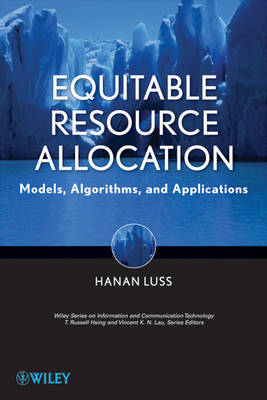 Equitable Resource Allocation: Models, Algorithms and Applications - Information and Communication Technology Series (Hardback)