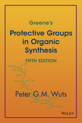 Greene's Protective Groups in Organic Synthesis (Hardback)