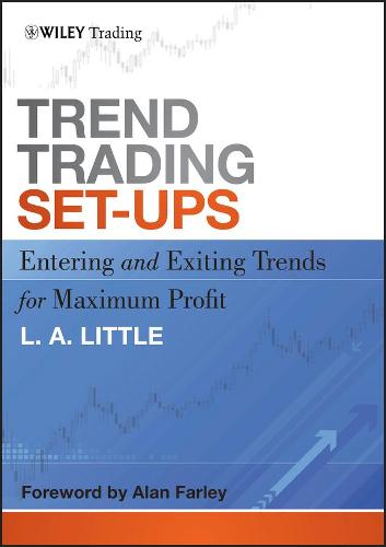 Trend Trading Set-Ups: Entering and Exiting Trends for Maximum Profit - Wiley Trading (Hardback)