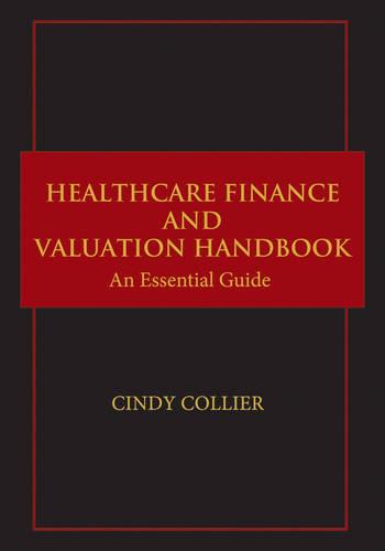 Healthcare Finance and Valuation Handbook - Wiley Finance Series (Hardback)