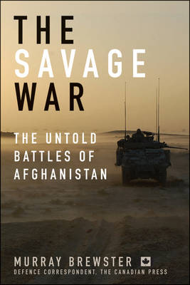 The Savage War: The Untold Battles of Afghanistan (Hardback)