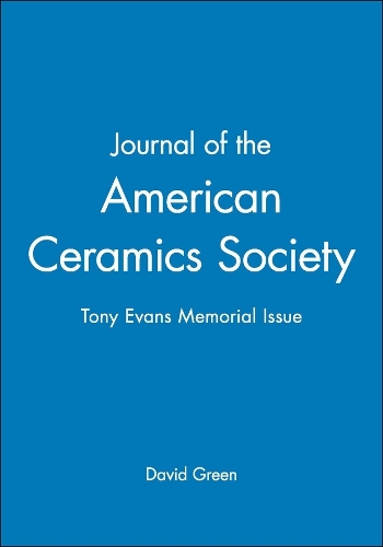 Journal of the American Ceramics Society: Tony Evans Memorial Issue (Paperback)