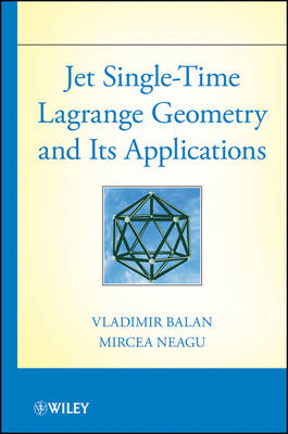 Jet Single-Time Lagrange Geometry and Its Applications (Hardback)
