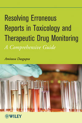 Resolving Erroneous Reports in Toxicology and Therapeutic Drug Monitoring: A Comprehensive Guide (Hardback)