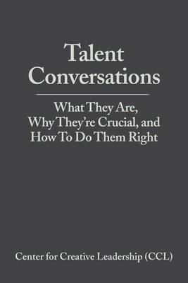 Talent Conversations: What They Are, Why They're Crucial, and How To Do Them Right (Paperback)