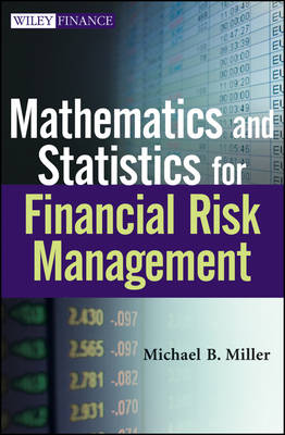 Mathematics and Statistics for Financial Risk Management: Assessing the Math in Risk Management - Wiley Finance Series (Hardback)